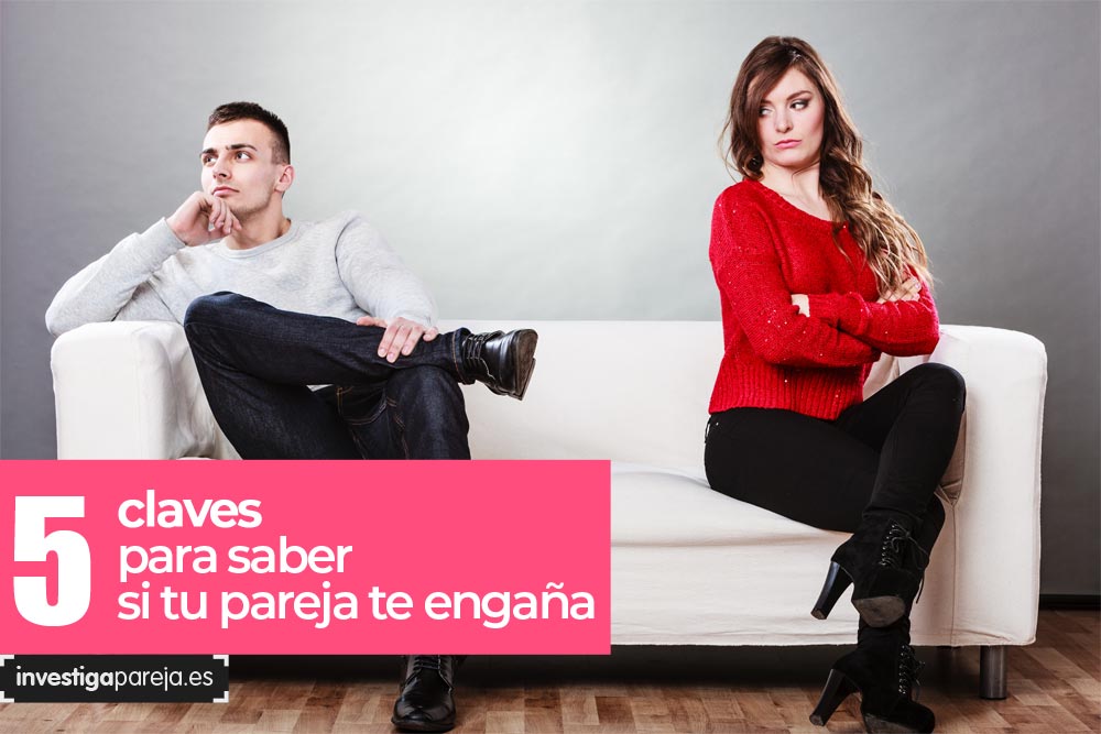 5 claves para saber si tu pareja te engaña